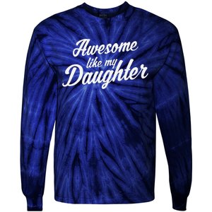 Awesome Like My Daughter Mom Dad Parents Gift Tie-Dye Long Sleeve Shirt