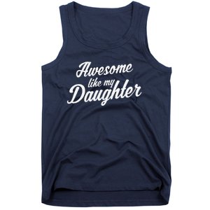 Awesome Like My Daughter Mom Dad Parents Gift Tank Top