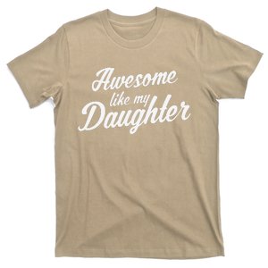 Awesome Like My Daughter Mom Dad Parents Gift T-Shirt