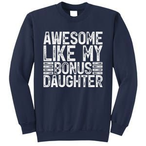 Awesome Like My Bonus Daughter Gifts Man Fathers Day Dad Sweatshirt