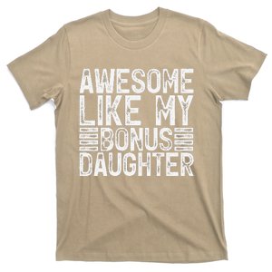 Awesome Like My Bonus Daughter Gifts Man Fathers Day Dad T-Shirt