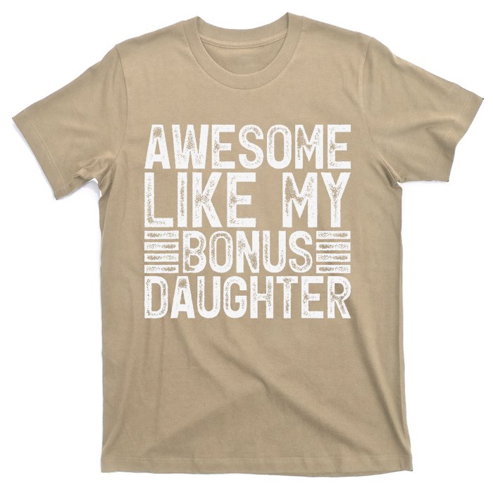 Awesome Like My Bonus Daughter Gifts Man Fathers Day Dad T-Shirt