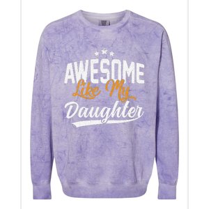 Awesome Like My Daughter Funny FatherS Day Colorblast Crewneck Sweatshirt