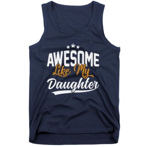 Awesome Like My Daughter Funny FatherS Day Tank Top