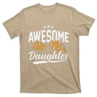 Awesome Like My Daughter Funny FatherS Day T-Shirt