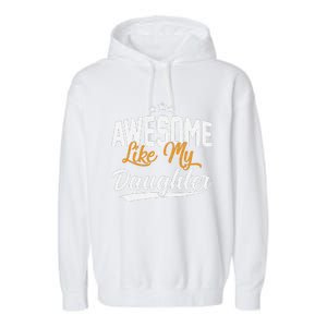 Awesome Like My Daughter Funny FatherS Day Garment-Dyed Fleece Hoodie