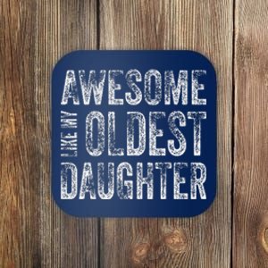 Awesome Like My Oldest Daughter Man Funny Fathers Day Dad Coaster