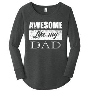 Awesome Like My Dad FatherS Day Gifts From Son & Daughter Women's Perfect Tri Tunic Long Sleeve Shirt