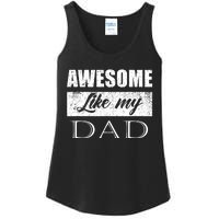 Awesome Like My Dad FatherS Day Gifts From Son & Daughter Ladies Essential Tank