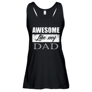 Awesome Like My Dad FatherS Day Gifts From Son & Daughter Ladies Essential Flowy Tank