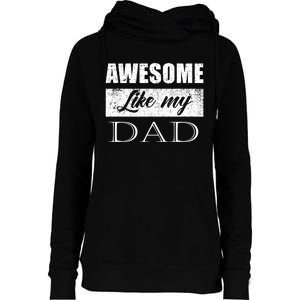 Awesome Like My Dad FatherS Day Gifts From Son & Daughter Womens Funnel Neck Pullover Hood