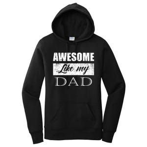 Awesome Like My Dad FatherS Day Gifts From Son & Daughter Women's Pullover Hoodie