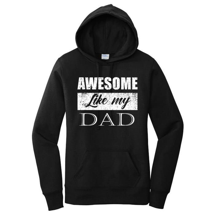 Awesome Like My Dad FatherS Day Gifts From Son & Daughter Women's Pullover Hoodie