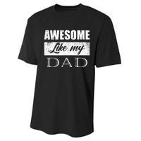 Awesome Like My Dad FatherS Day Gifts From Son & Daughter Performance Sprint T-Shirt