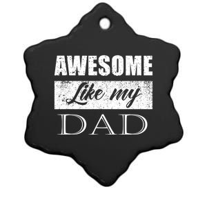 Awesome Like My Dad FatherS Day Gifts From Son & Daughter Ceramic Star Ornament