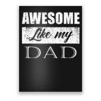 Awesome Like My Dad FatherS Day Gifts From Son & Daughter Poster