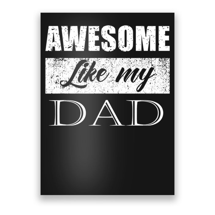 Awesome Like My Dad FatherS Day Gifts From Son & Daughter Poster