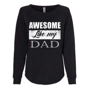 Awesome Like My Dad FatherS Day Gifts From Son & Daughter Womens California Wash Sweatshirt