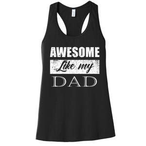 Awesome Like My Dad FatherS Day Gifts From Son & Daughter Women's Racerback Tank