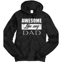 Awesome Like My Dad FatherS Day Gifts From Son & Daughter Tie Dye Hoodie