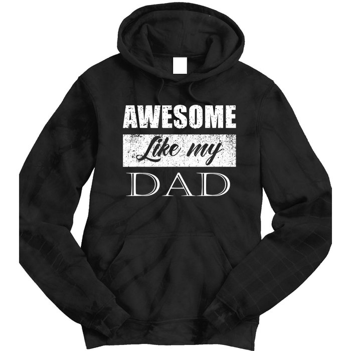 Awesome Like My Dad FatherS Day Gifts From Son & Daughter Tie Dye Hoodie