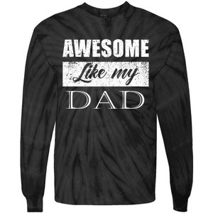 Awesome Like My Dad FatherS Day Gifts From Son & Daughter Tie-Dye Long Sleeve Shirt