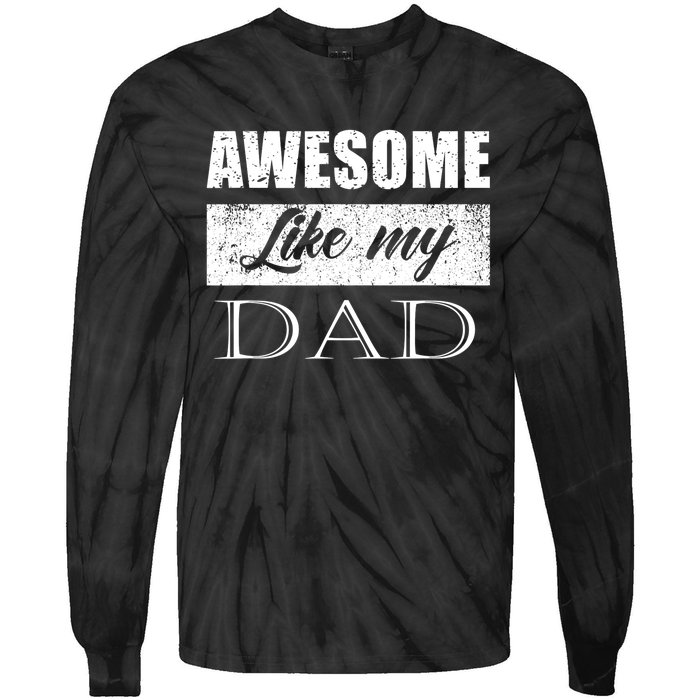 Awesome Like My Dad FatherS Day Gifts From Son & Daughter Tie-Dye Long Sleeve Shirt