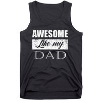 Awesome Like My Dad FatherS Day Gifts From Son & Daughter Tank Top