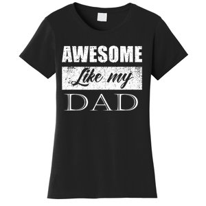 Awesome Like My Dad FatherS Day Gifts From Son & Daughter Women's T-Shirt