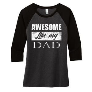 Awesome Like My Dad FatherS Day Gifts From Son & Daughter Women's Tri-Blend 3/4-Sleeve Raglan Shirt