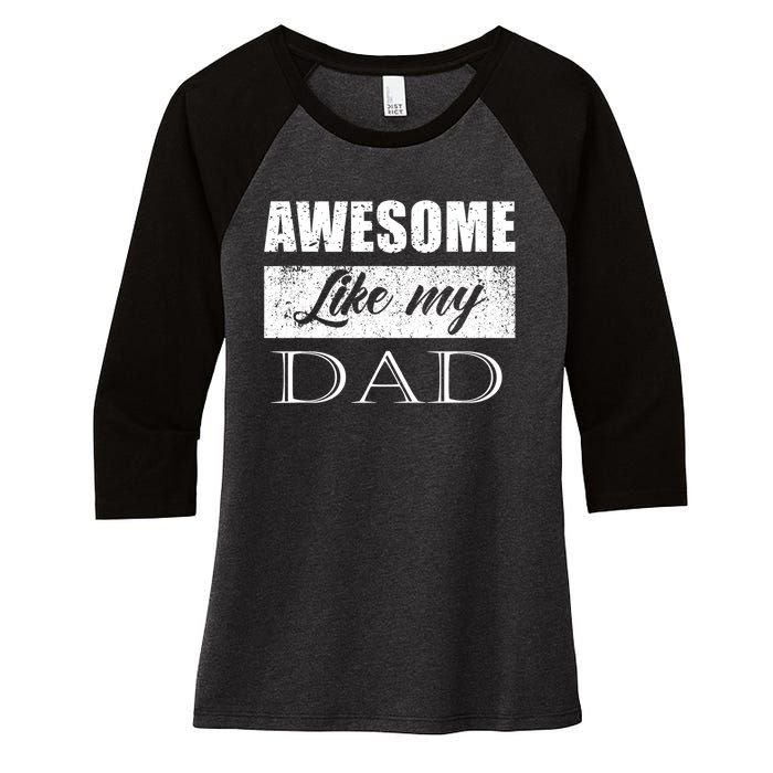 Awesome Like My Dad FatherS Day Gifts From Son & Daughter Women's Tri-Blend 3/4-Sleeve Raglan Shirt