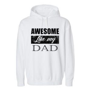 Awesome Like My Dad FatherS Day Gifts From Son & Daughter Garment-Dyed Fleece Hoodie