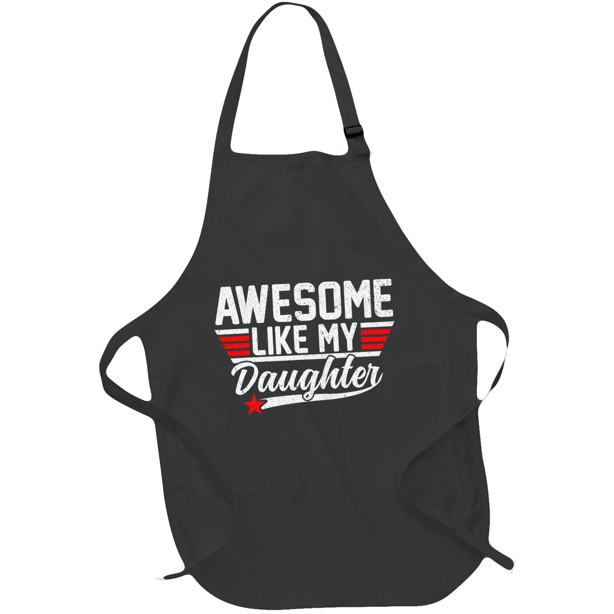 Awesome Like My Daughter Funny Fathers Day Dad Apron