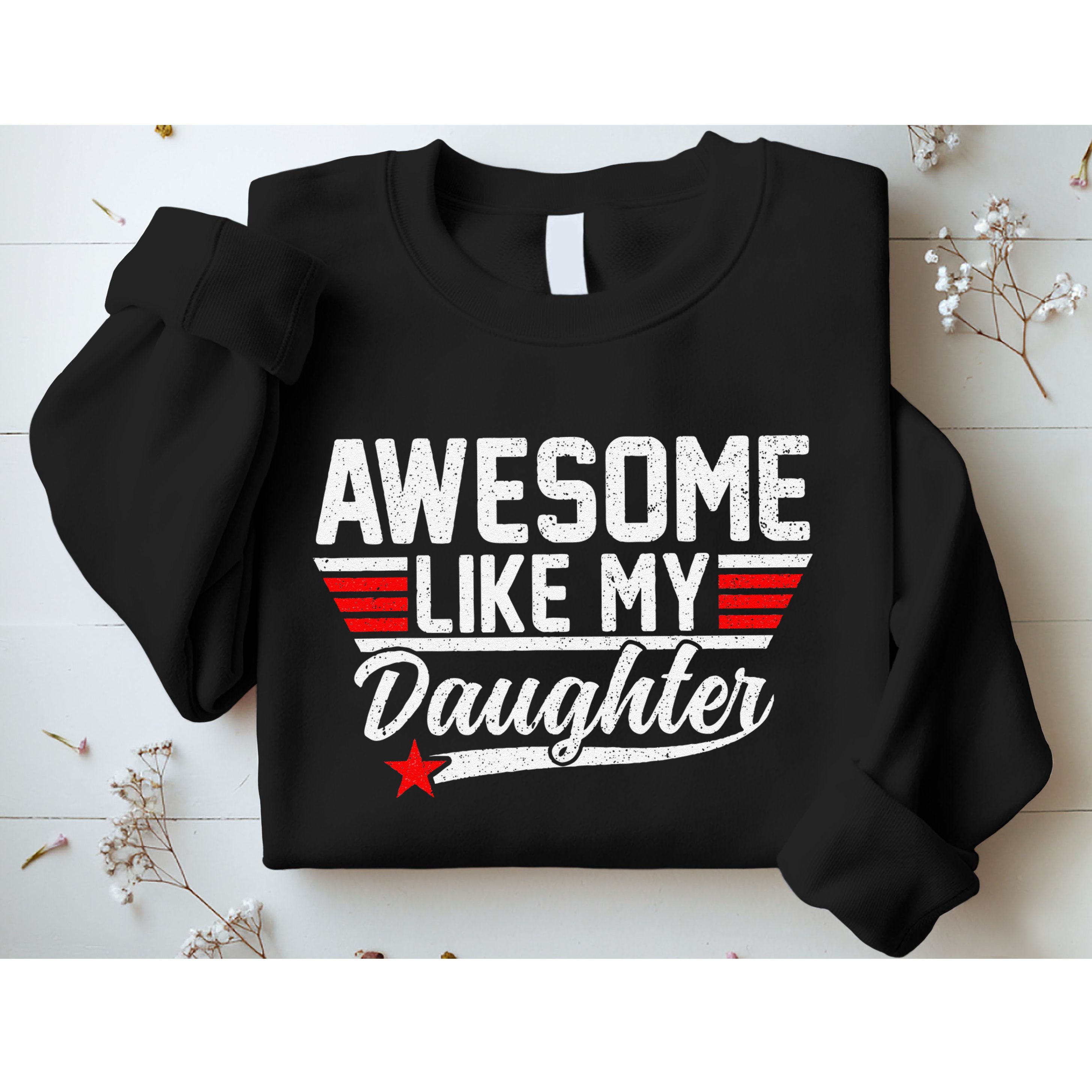 Awesome Like My Daughter Funny Fathers Day Dad Sweatshirt