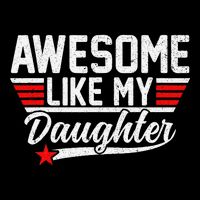 Awesome Like My Daughter Funny Fathers Day Dad Sweatshirt