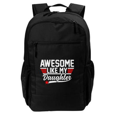 Awesome Like My Daughter Funny Fathers Day Dad Backpack