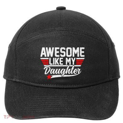 Awesome Like My Daughter Funny Fathers Day Dad 7-Panel Snapback Hat