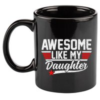Awesome Like My Daughter Funny Fathers Day Dad 11oz C Handle Ceramic Mug