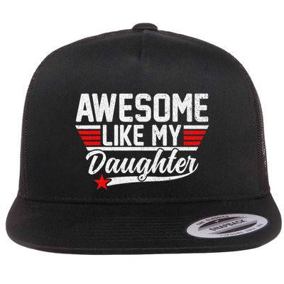 Awesome Like My Daughter Funny Fathers Day Dad Flatbill Hat