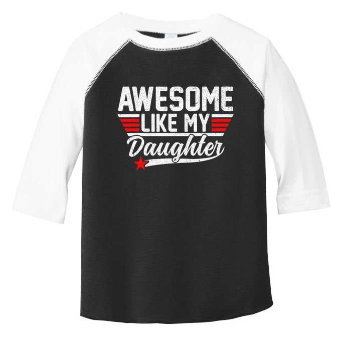 Awesome Like My Daughter Funny Fathers Day Dad Toddler Fine Jersey T-Shirt