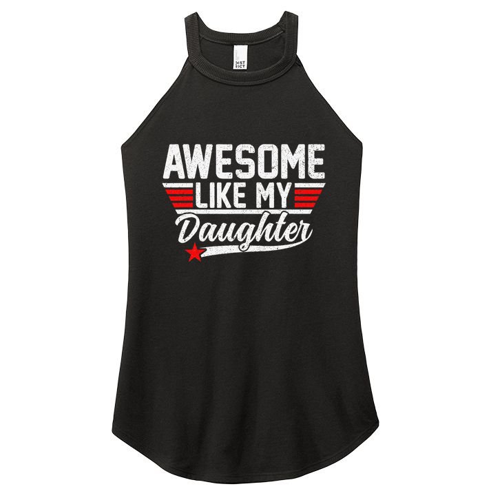 Awesome Like My Daughter Funny Fathers Day Dad Women's Perfect Tri Rocker Tank