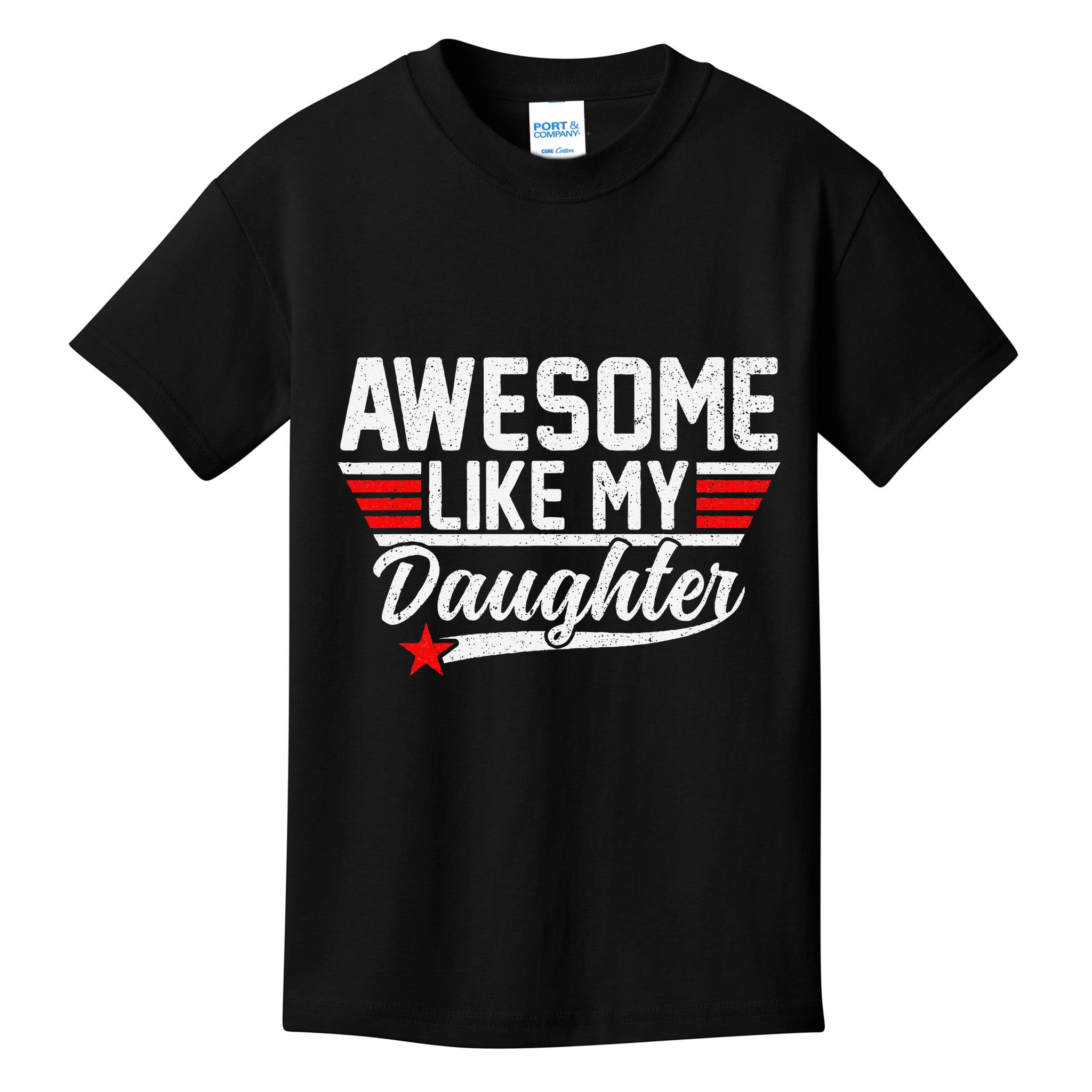 Awesome Like My Daughter Funny Fathers Day Dad Kids T-Shirt