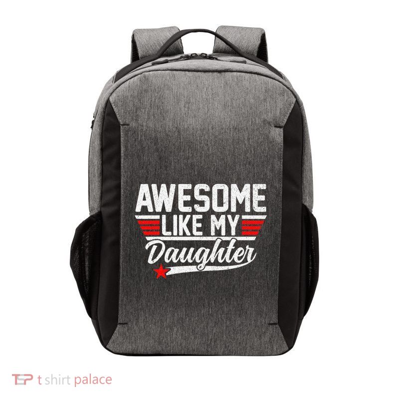Awesome Like My Daughter Funny Fathers Day Dad Vector Backpack