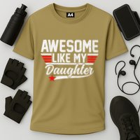 Awesome Like My Daughter Funny Fathers Day Dad Cooling Performance Crew T-Shirt