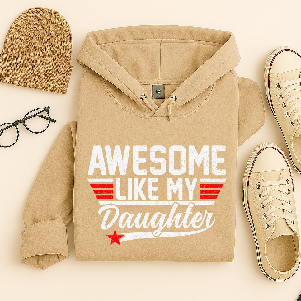 Awesome Like My Daughter Funny Fathers Day Dad Hoodie