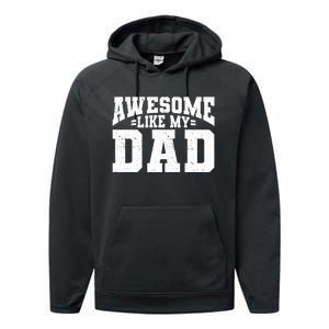 Awesome Like My Dad For Son Daughter Fathers Day Performance Fleece Hoodie