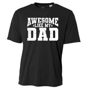 Awesome Like My Dad For Son Daughter Fathers Day Cooling Performance Crew T-Shirt