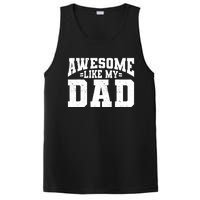 Awesome Like My Dad For Son Daughter Fathers Day PosiCharge Competitor Tank