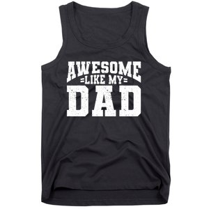 Awesome Like My Dad For Son Daughter Fathers Day Tank Top