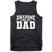 Awesome Like My Dad For Son Daughter Fathers Day Tank Top